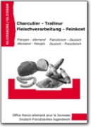 Glossaire OFAJ allemand-français - Charcutier Traiteur (DE<->FR)