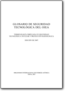 Glosario de seguridad tecnológica del OIEA - Terminología empleada en seguridad tecnológica nuclear y protección radiológica - 2007 (EN<->ES)